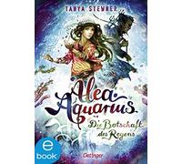 Claudia Carls Tanya Stewner Alea Aquarius 5. Die Botschaft des Regens (Hardback)