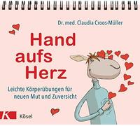Claudia Croos-M Hand aufs Herz: Leichte Körperübungen für neuen Mut u (Hardback)