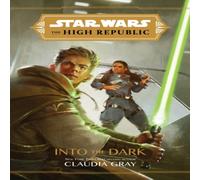Claudia Gray Star Wars The High Republic: Into The Dark Book Claudia Gray Multicolor