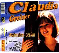 Claudia Greiner - Wahnsinns Gefühl/Ich bin verliebt in dich (2000)