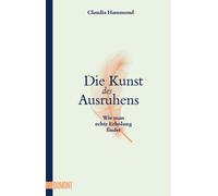 Claudia Hammond Silvia Morawet Die Kunst des Ausruhens: Wie man ech (Paperback)