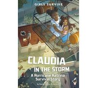 Claudia in the Storm: A Hurricane Katrina Survival Story (Girls Survive)