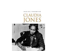Claudia Jones: A Biography