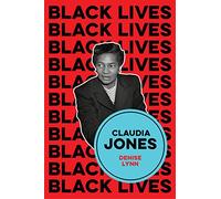 Claudia Jones: Visions of a Socialist America (Black Lives)