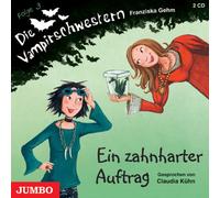 Claudia Kühn - Die Vampirschwestern 3/Ein Zahnharter Auftrag