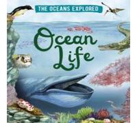 Claudia Martin The Oceans Explored: Ocean Life Book Claudia Martin Multicolor