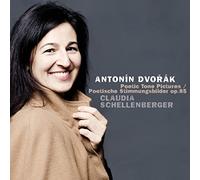 Claudia Schellenberger - Dvorak: Poetic Tone Pictures