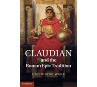 Claudian and the Roman Epic Tradition