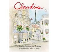 Claudine: A Fairy Tale for Exceptional Grownups