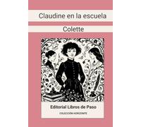 Claudine en la escuela: Colección Horizonte (Novelas de Claudine)