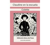 Claudine en la escuela: Colección Horizonte (Novelas de Claudine)