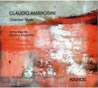 Sonia Visentin; Ex Novo Ensemble - Claudio Ambrosini: Chamber Music