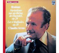 Claudio Arrau - Brahms: Variations sur un theme de Haendel, op. 24 & Les 4 Ballades, op. 10 [Vinyl LP] [Schallplatte]