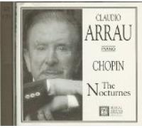 Claudio Arrau Piano: Chopin The Nocturnes