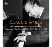 Claudio Arrau - The Ambassador Auditorium Recitals, Pasadena, California, USA, 1977, 1981 and 1986