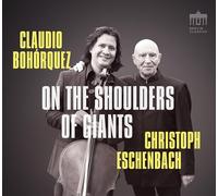 claudio bohorquez, christoph eschenbach - on the shoulders of giants