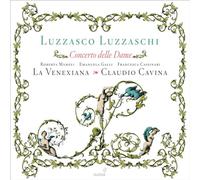Claudio Cavina & La Venexiana – Luzzaschi: Concerto delle Dame – CD