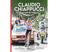 Claudio Chiappucci. I luoghi del Diablo (Ad maiora semper!)