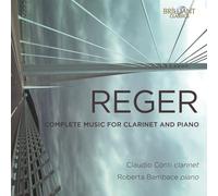 Claudio Conti; Roberta Bambace - Reger: Complete Music For Clarinet And Piano