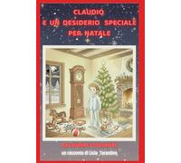 CLAUDIO E UN DESIDERIO SPECIALE PER NATALE