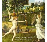 Armoniosoincanto; Franco Radicchia And Anonima Frottolisti - Monteverdi: Canzonette A Tre Voci, Venice 1584