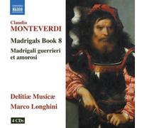 Delitiae Musiae - Monteverdi: Madrigals Book 8 - 'Madrigali Guerrieri E Amorosi'