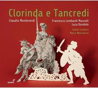 Francesca Lombardi Mazzulli; Luca Dordolo; Marco Mencoboni; Cantar Lontano - Claudio Monteverdi - Madrigals from Clorinda e Tancredi