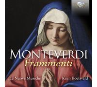 Le Nuove Musiche/Krijn Koetsveld – Monteverdi: Frammenti – CD (2023)