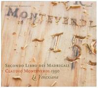 Claudio Monteverdi - Monteverdi: Second Book of Madrigals (Secondo Libro dei Madrigali, 1590) /La Venexiana · Cavina