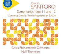 Goiás Philharmonic Orchestra - Claudio Santoro: Symphonies Nos. 11 and 12; Concerto Grosso; Three Fragments on BACH