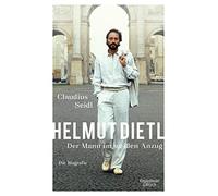 Claudius Seidl Helmut Dietl - Der Mann im weißen Anzug: Die Biografie (Hardback)