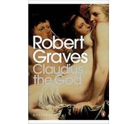 Claudius the God (Penguin Classics) by Graves, Robert New Edition (2006)