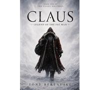 Claus: Legend of the Fat Man: 1 (Claus Universe)