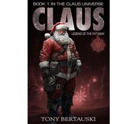 Claus: Legend of the Fat Man: 1 (Claus Universe)