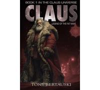 Claus: Legend of the Fat Man (A Science Fiction Adventure) (Claus Universe)