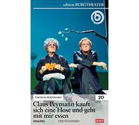 Claus Peymann kauft sich eine Hose und geht mit mir essen / Thomas Bernhard