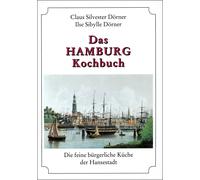 Claus S Dörner Das Hamburg-Kochbuch: Die feine bürgerliche Küche d (Paperback)