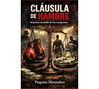 Cláusula de Hambre: El precio invisible de los campeones