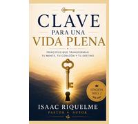 CLAVE PARA UNA VIDA PLENA: COMO VIVIR CON DIOS MEJOR CADA DIA