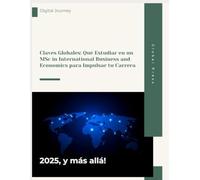 Claves Globales: Qué Estudiar en un MSc in International Business and Economics para Impulsar tu Carrera (Global Business & Finance Mastery: ... y Finanzas para un Mundo sin Fronteras)