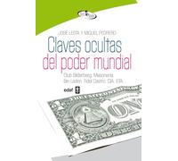 Claves ocultas del poder mundial : Club Bilderberg, masonería, Bin Laden, Fidel Castro, CIA, ETA