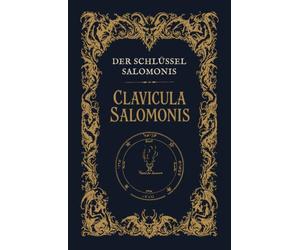 Clavicula Salomonis: Der Schlüssel des Königs Salomon