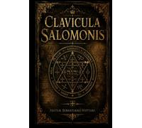 Clavicula Salomonis: LA LLAVE DE SALOMÓN EL REY (Religión y Espiritualidad)