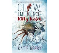 CLAW Emergence - Kitty Welch: Tales from Lawless - A Western Horror Thriller Novelette: 4
