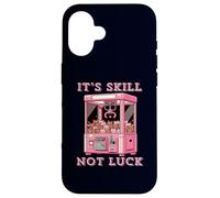 Claw Machines It’s Skill Not Luck Fun Arcade Game Case for iPhone 16