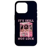 Claw Machines It’s Skill Not Luck Fun Arcade Game Case for iPhone 16 Pro