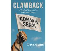 Clawback: A Radical Restoration of Common Sense