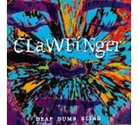 Clawfinger - Deaf Dumb Blind