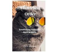 Claws and Order: A Cats Social position in the home