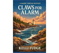 Claws for Alarm (A Maine Lobstah Mystery)
